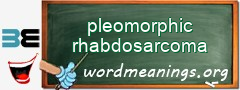 WordMeaning blackboard for pleomorphic rhabdosarcoma